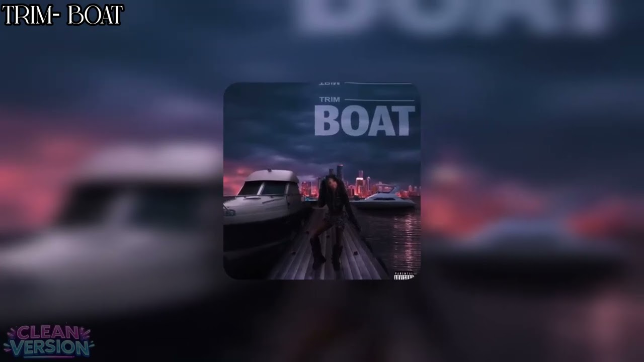 Trim- Boat (Clean Version)