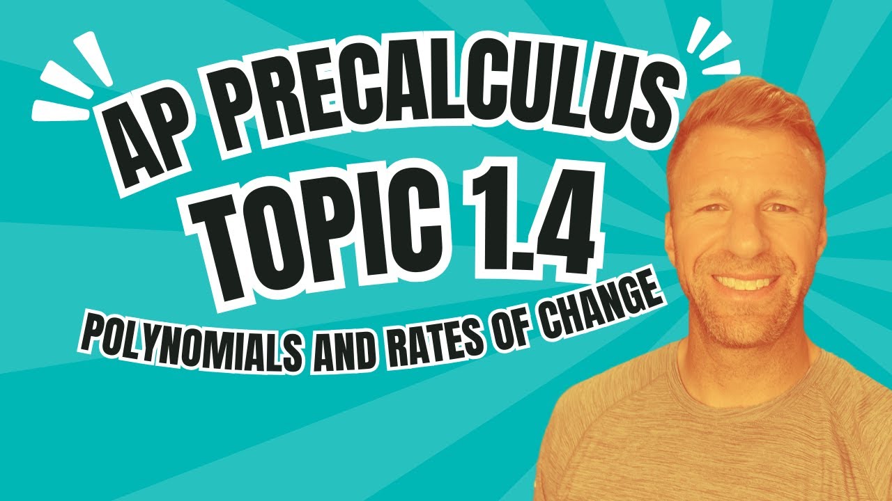 AP Precalculus Topic 1.4 Polynomials and Rates of Change