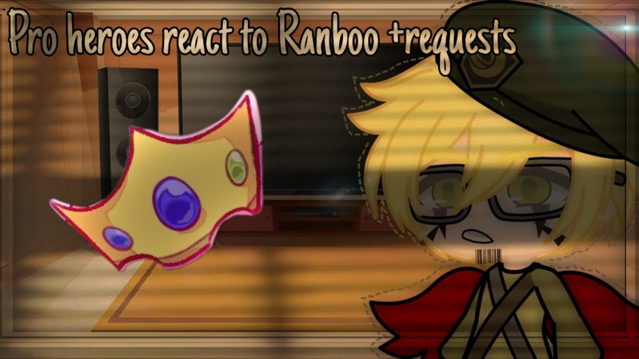Pro heroes react to Ranboo +Requests (Part-7)