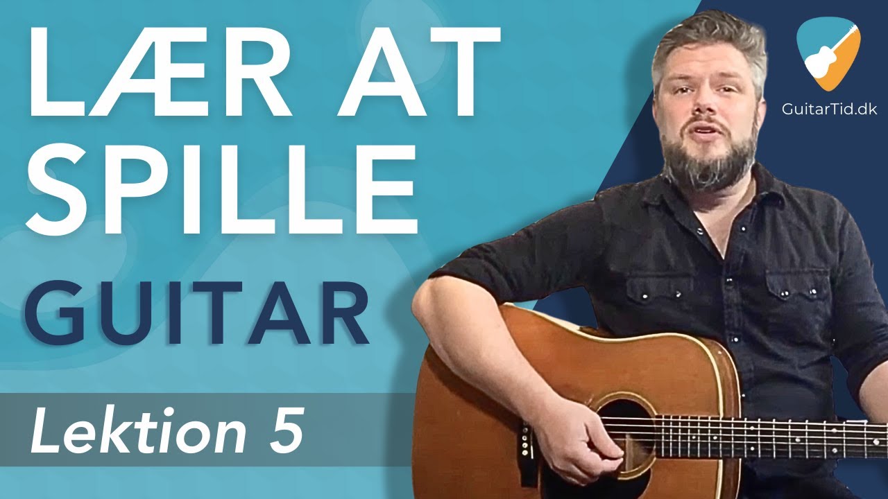 Lær At Spille Guitar | Lektion 5 | - Dm Akkord + Temaer