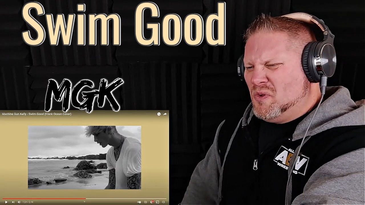 Machine Gun Kelly - Swim Good (Frank Ocean Cover) REACTION