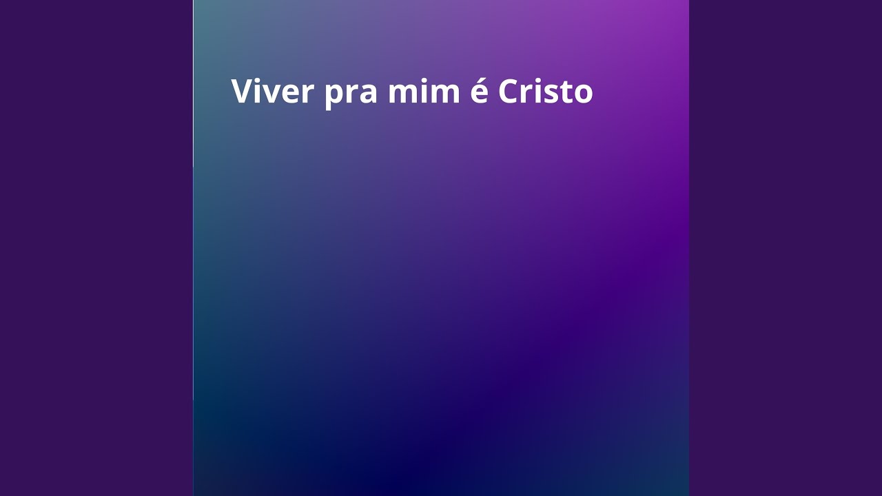Viver pra mim &eacute; Cristo
