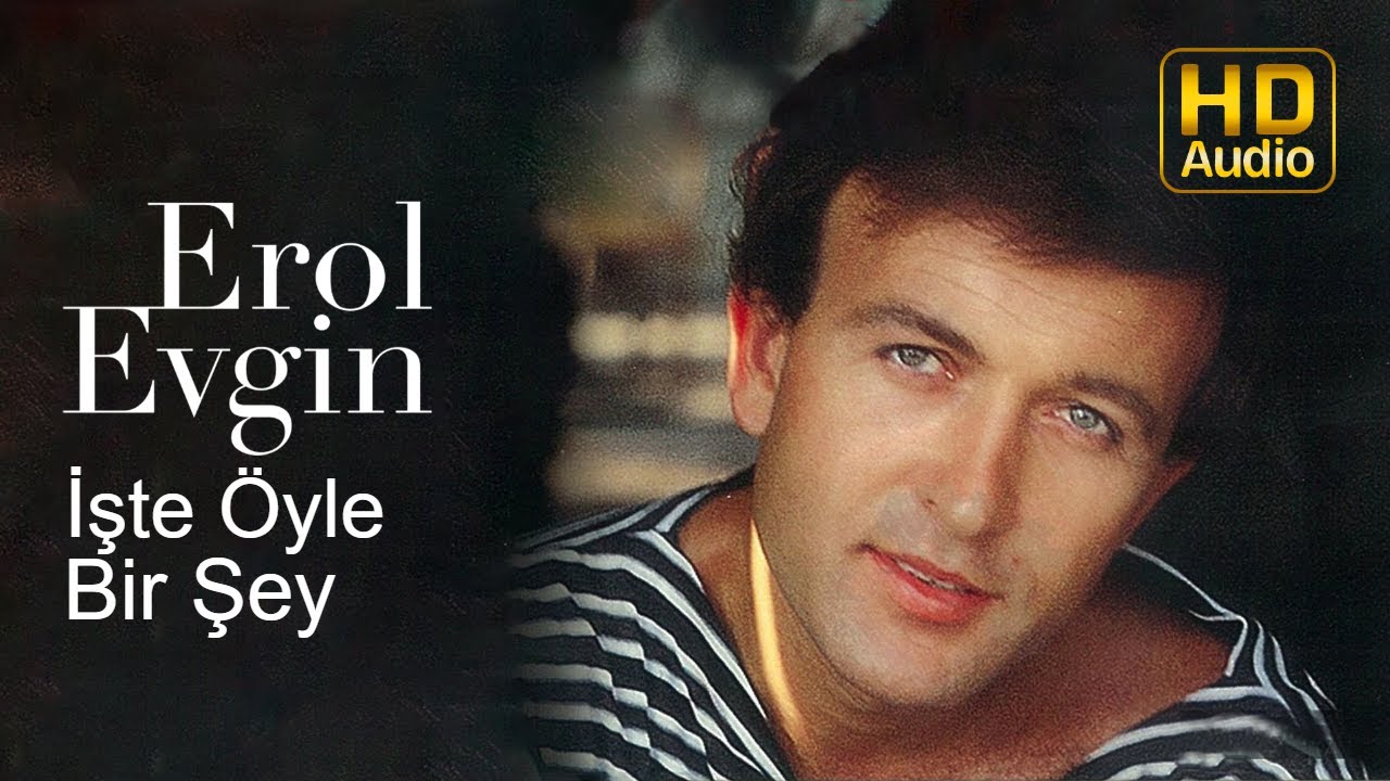 Erol Evgin - İşte Öyle Bir Şey (Official Audio)