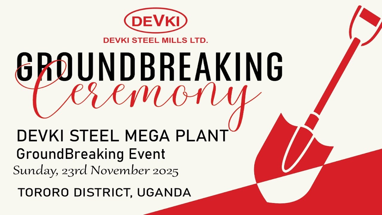 Devki Steel Mega Plant Ground Breaking in Tororo District