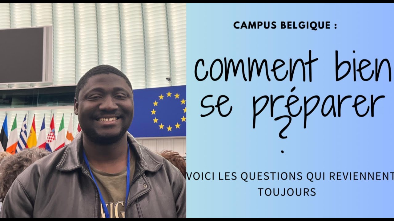 CAMPUS BELGIQUE : Comment se préparer et quelles sont les questions posées ?