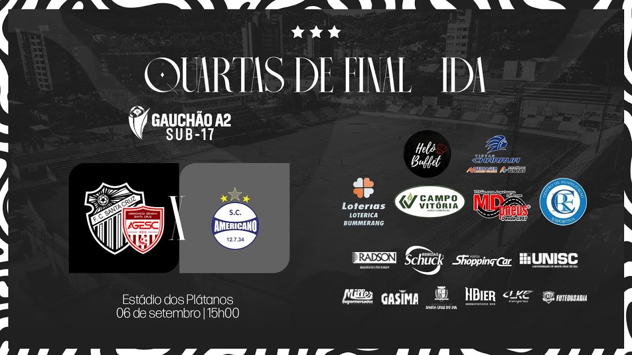SANTA CRUZ X AMERICANO -  QUARTAS DE FINAL - GAUCHÃO SUB - 17 A2