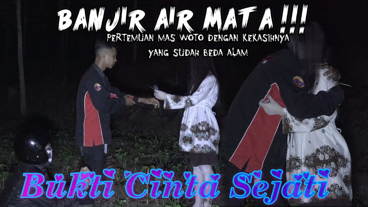 TERHARU!!! PERTEMUAN ARWAH KEKASIH MAS WOTO YANG BARU SAJA TIADA