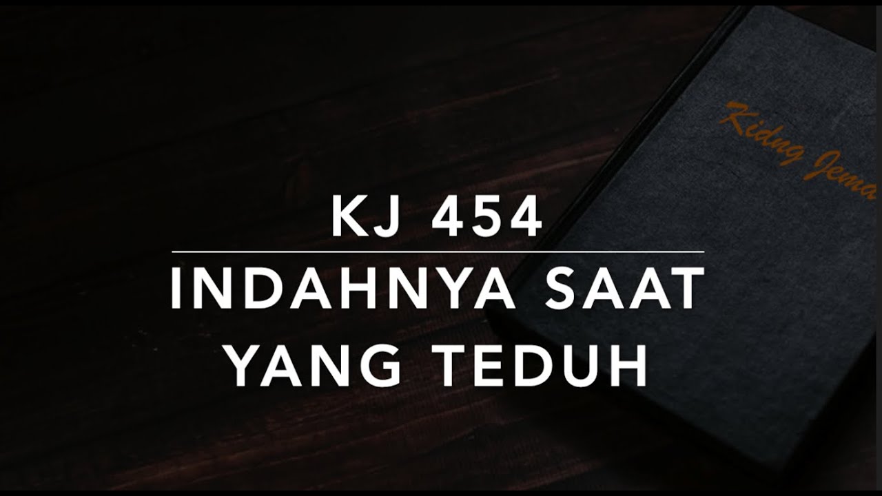 KJ 454 Indahnya Saat yang Teduh (Sweet Hour of Prayer) - Kidung Jemaat