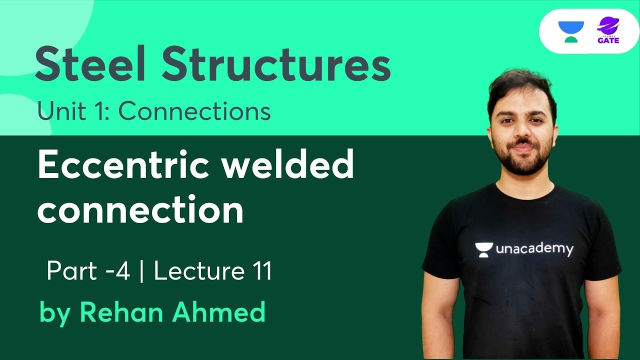 Eccentric welded connection -4 | L11 | Unit 1: Connections | Steel Structures | GATE 2022