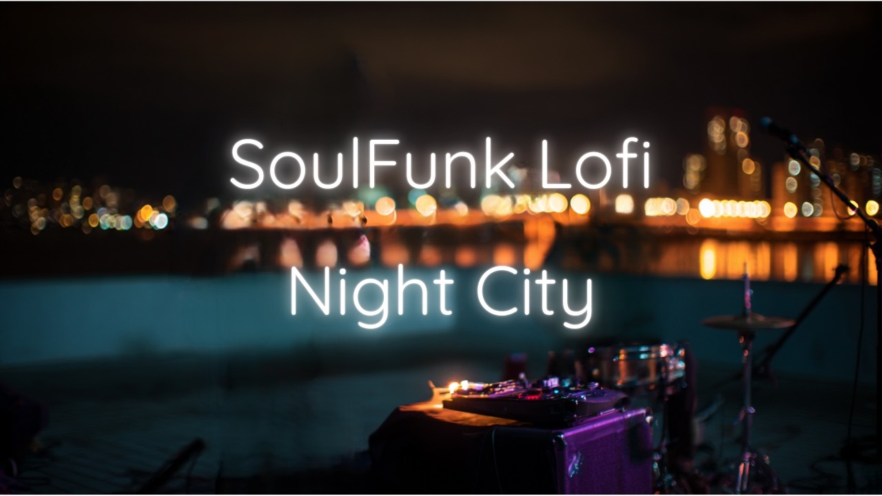 【70s Soul-Funk】LoFi Soul in the City
