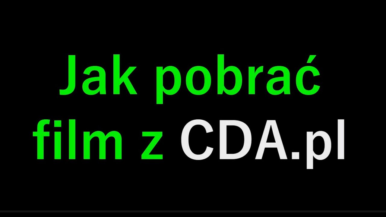 Jak pobrać film z cda.pl &ndash; krok po kroku