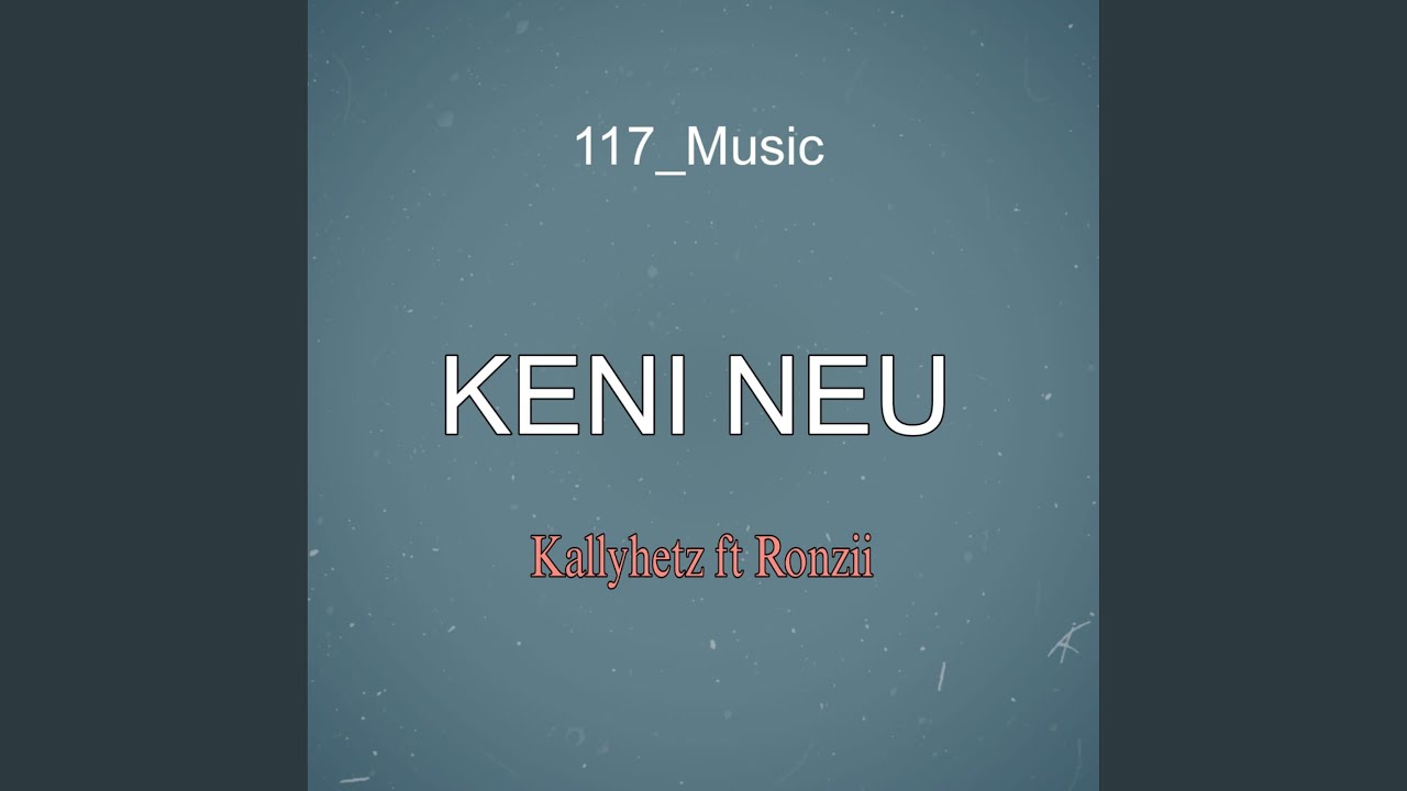KENI NEU (feat. KALLYHETZ & RONZII)