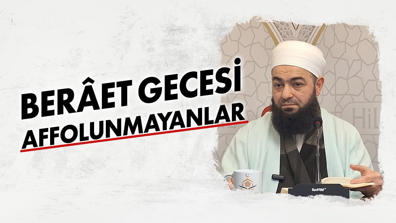 Berâet Gecesi Affolunmayanlar! | Celil Tokmak Hocaefendi