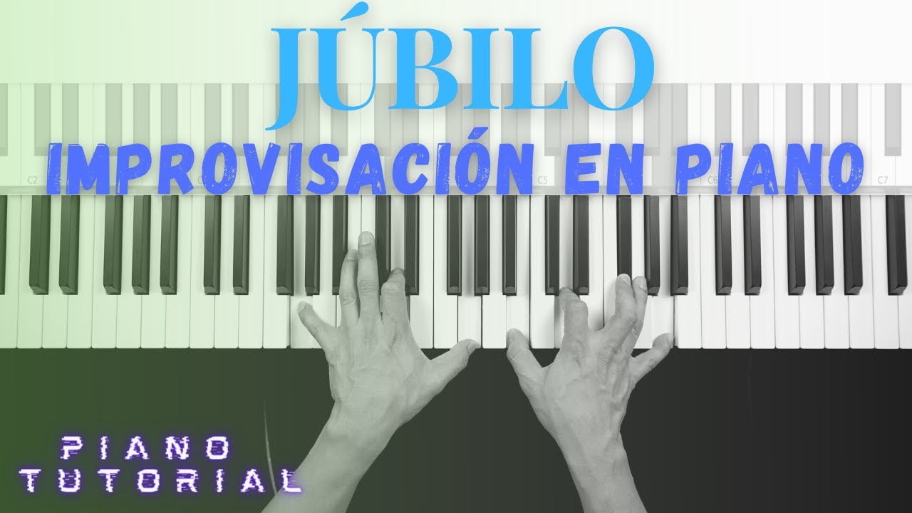 JUBILO - MSM [Recursos de Improvisación en piano] PARTE 2