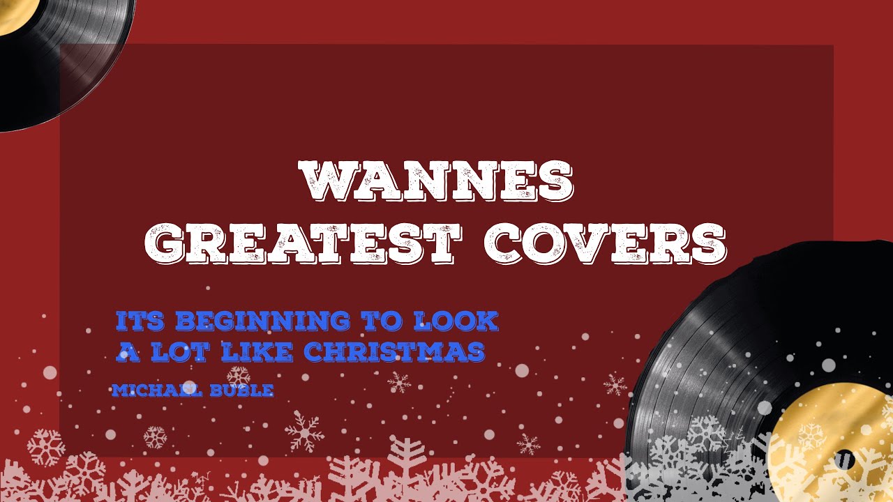 It's beginning to look a lot Like Christmas - Wannes (Cover)