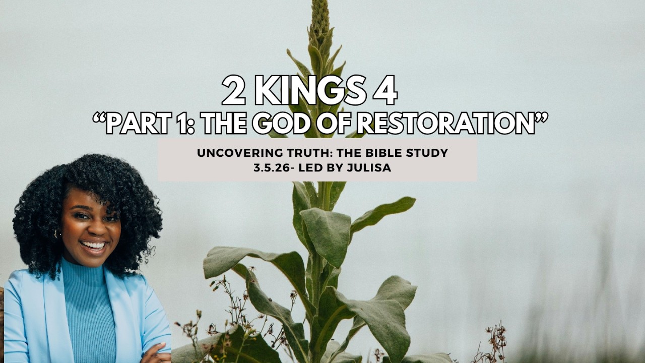 Bible Study- 2 Kings 4 “The God of Restoration” 3.5.26