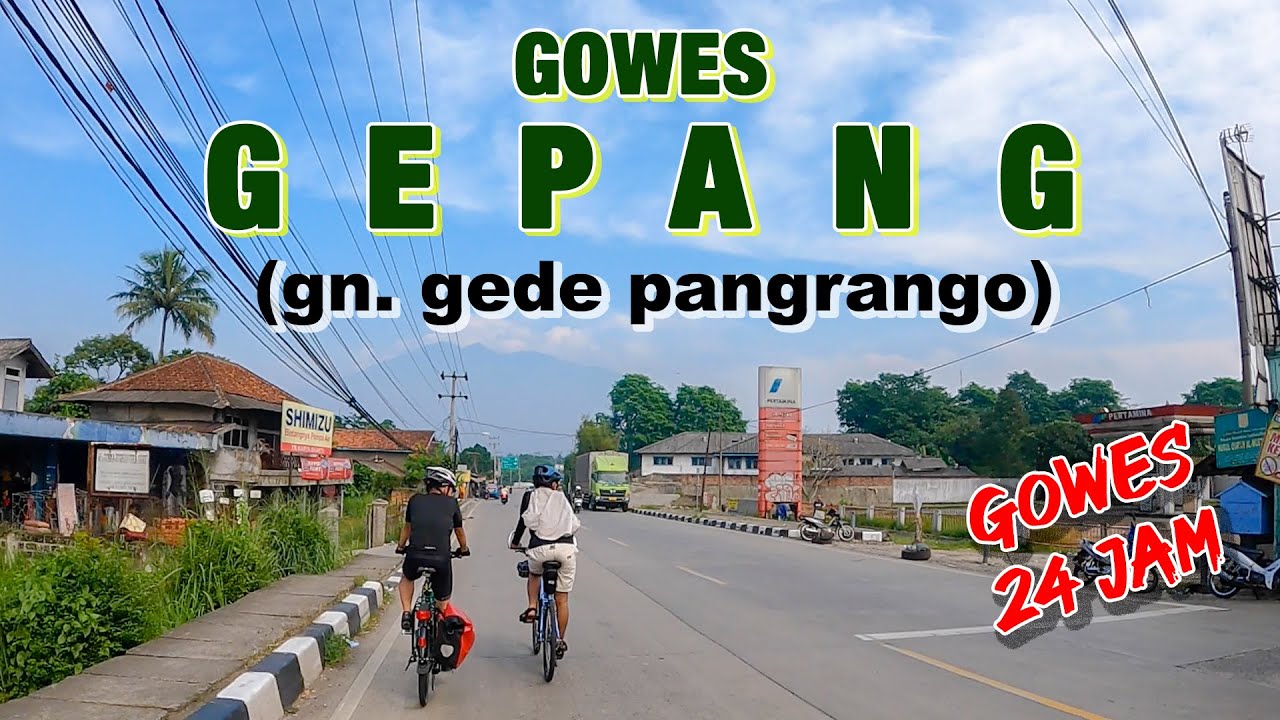 gowes Gepang ( gn gede pangrango ) sepedaan Jakarta, Bogor, Sukabumi, Cianjur - Jakarta