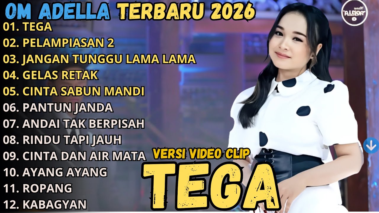 TEGA - PELAMPIASAN 2 - JANGAN TUNGGU LAMA LAMA || OM ADELLA FULL ALBUM 2026