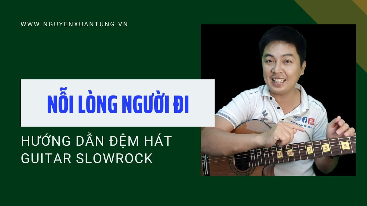 Hướng dẫn đệm hát guitar  slowrock NỖI LÒNG NGƯỜI ĐI | học guitar online