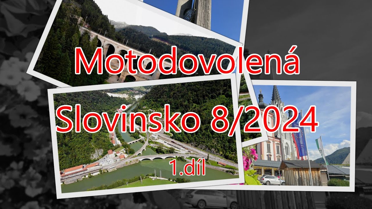 Slovinsko - Motodovolená 1- 8.8.2024  1.díl