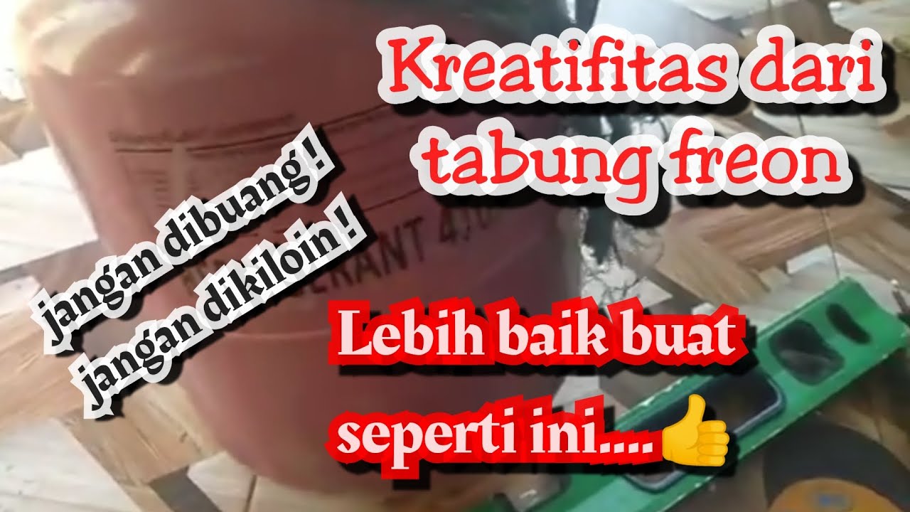 Memanfaatkan tabung freon bekas
