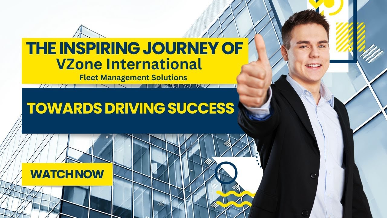 Inspiring Journey of VZone International Fleet Management Solutions