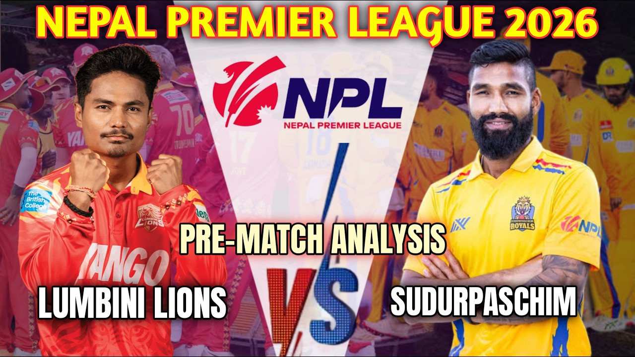 Nepal Premier League 2026: Lumbini Lions Vs Sudurpaschim Royals | Head Result | Pre-Match Analysis