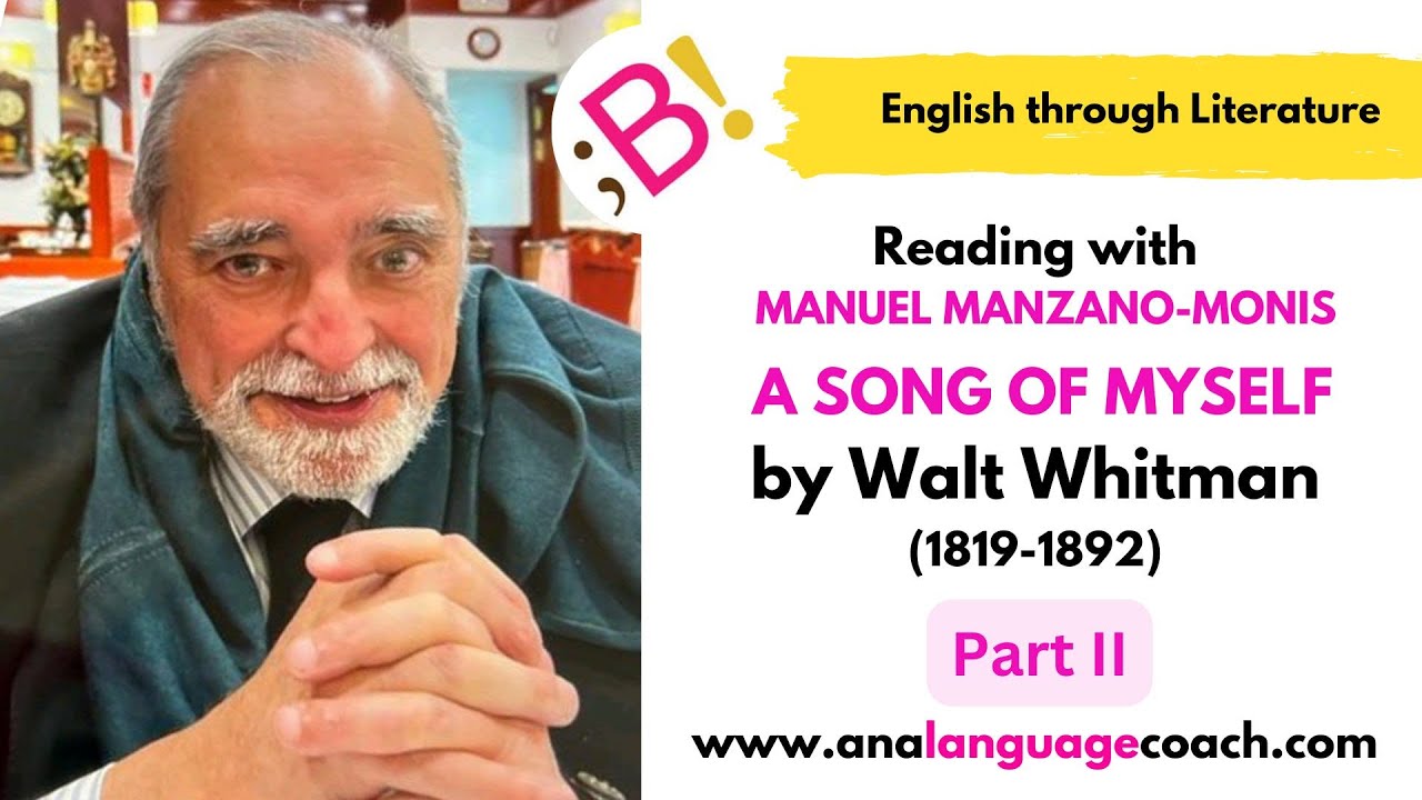 📖 Reading with MANUEL MANZANO MONIS, A SONG OF MYSELF by Walt Whitman Part 2 🌿