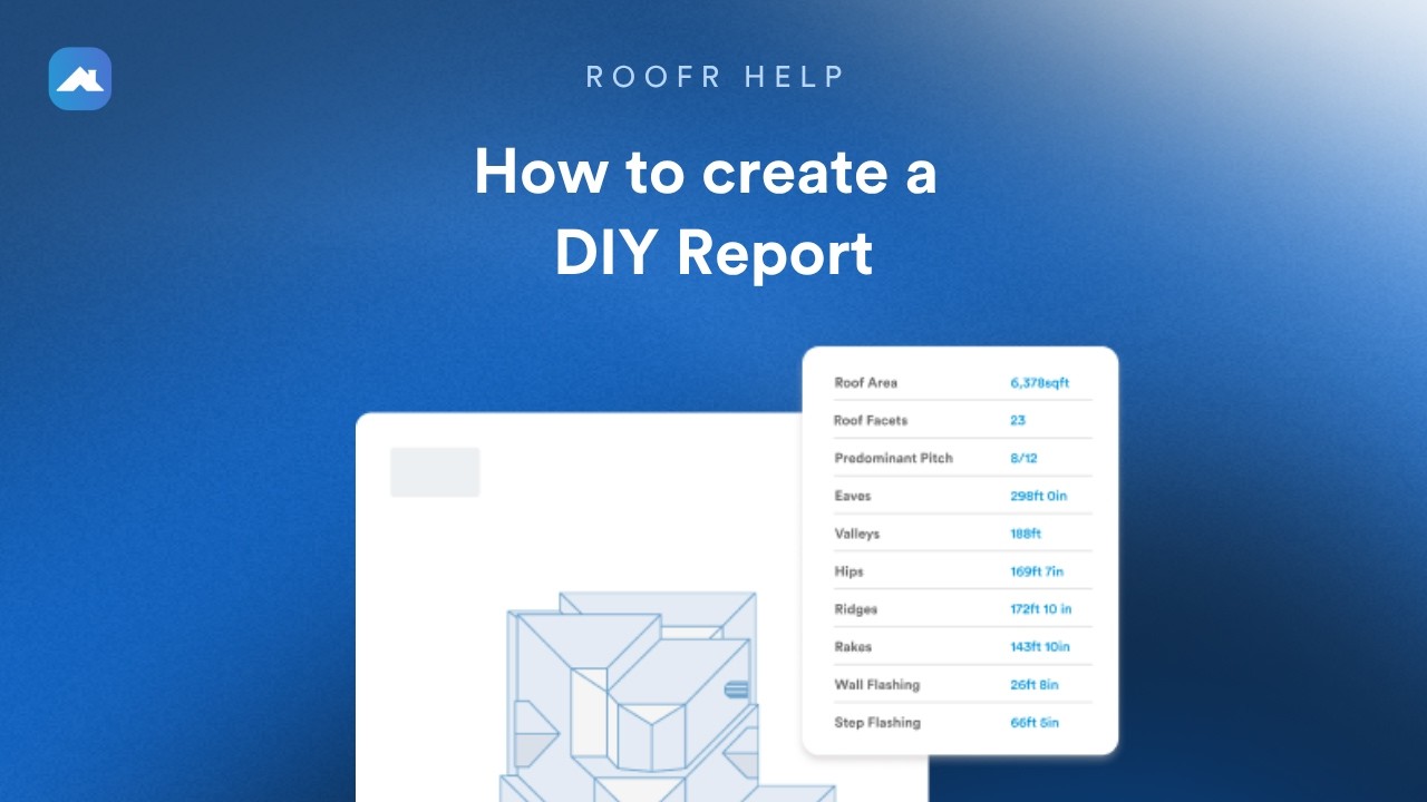 How to create a Roofr DIY report