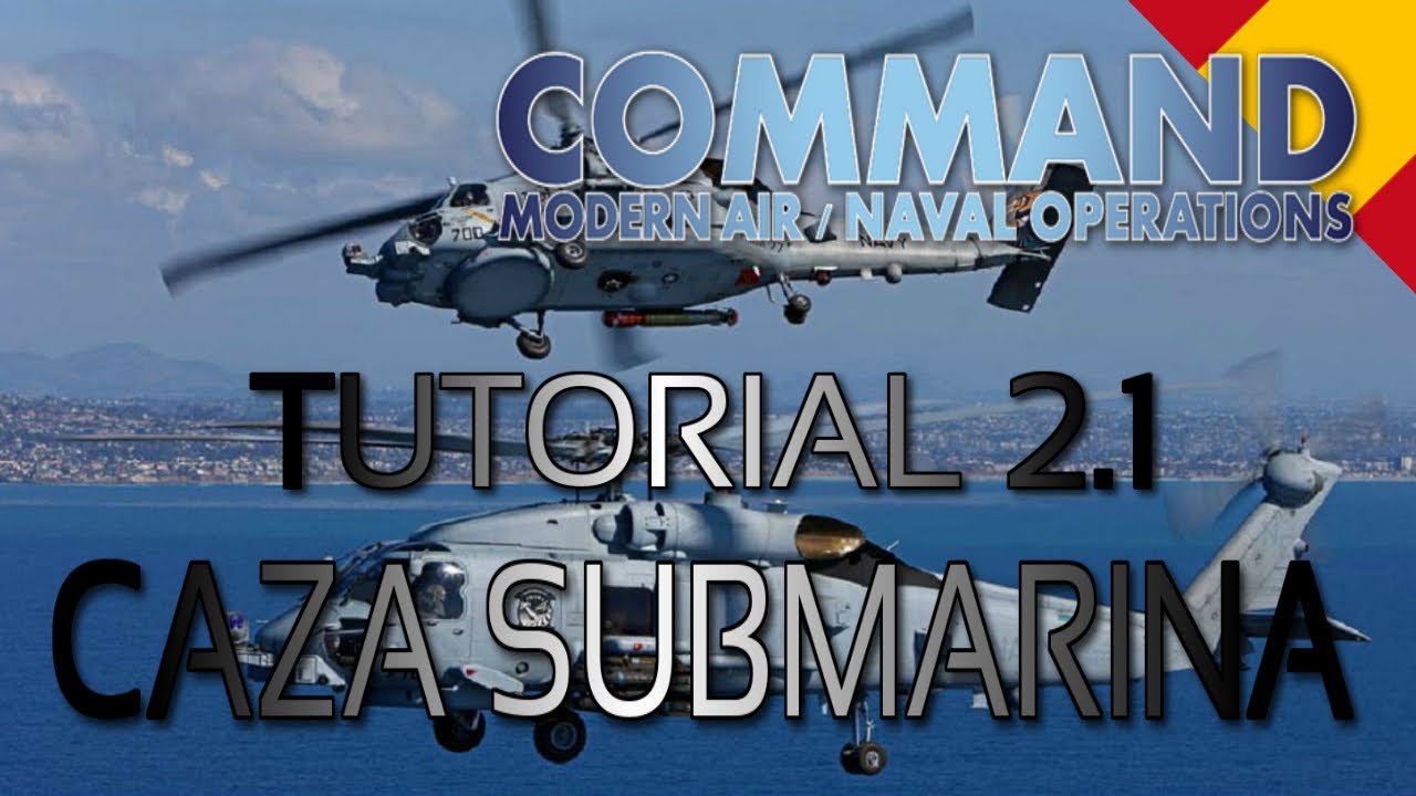 CMANO - Command Modern Air Naval Operations - Gameplay Espa&ntilde;ol - CAZASUBMARINOS.
