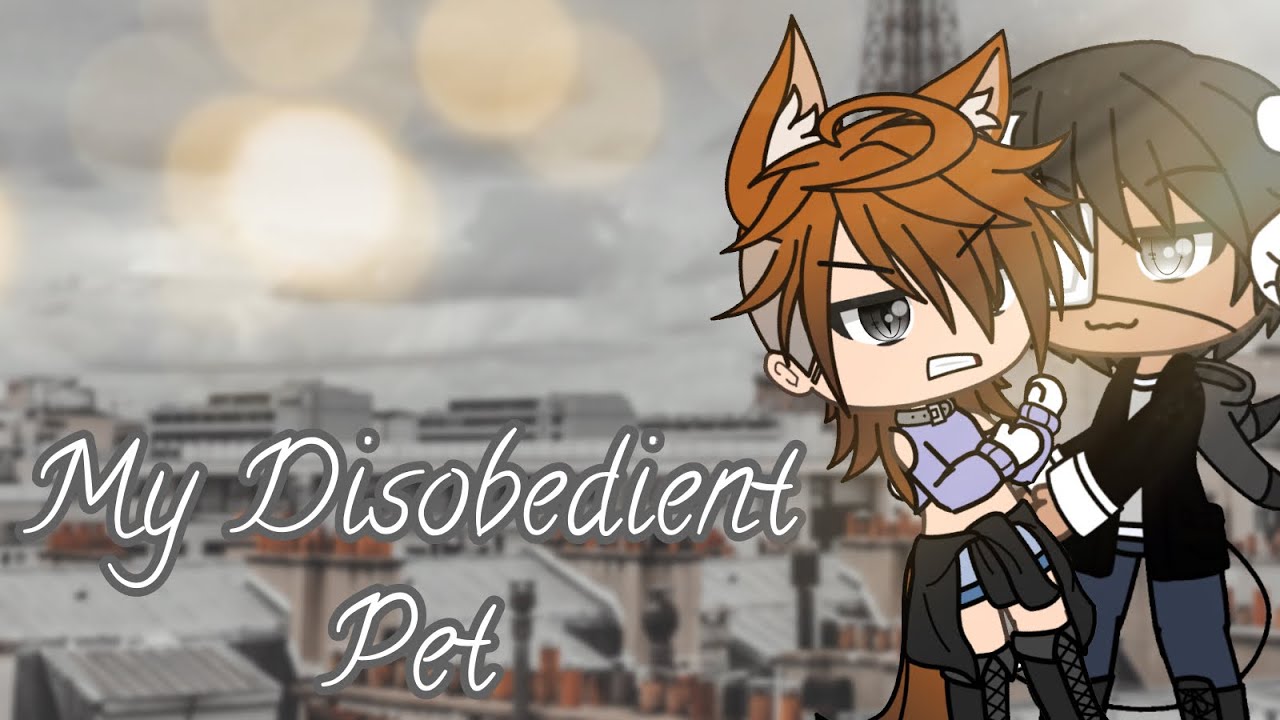 🥀My Disobedient Pet🥀 Episode 1 By: CringeStudios