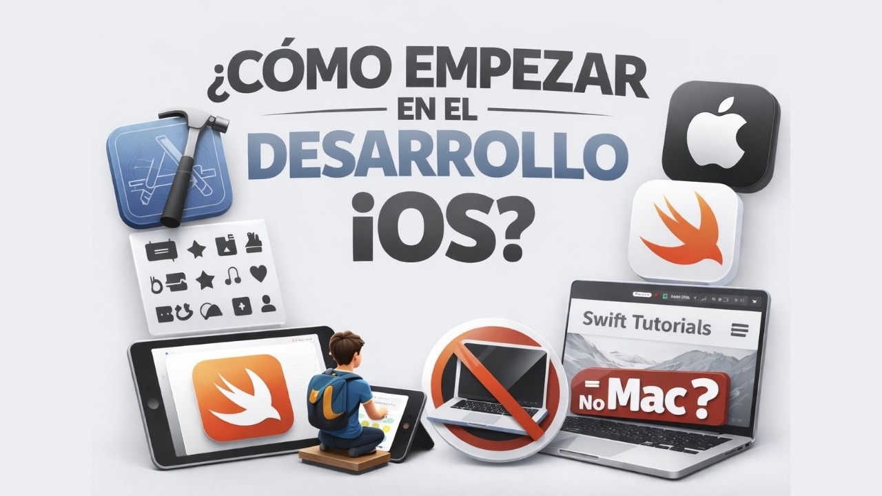 TODO lo que necesitas para empezar en el desarrollo iOS desde cero (2026)