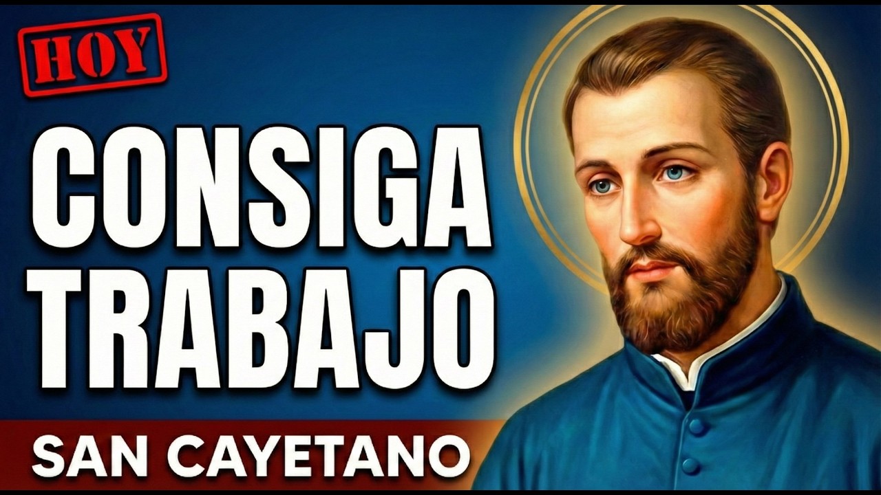 ORACIÓN A SAN CAYETANO PARA CONSEGUIR TRABAJO URGENTE HOY