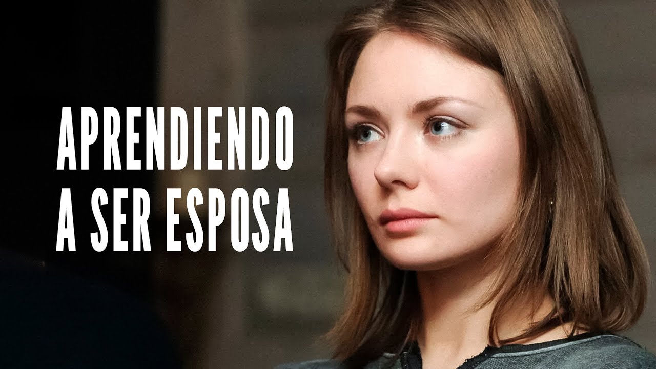 &iexcl;ELLA OCULT&Oacute; LO TERRIBLE! | Aprendiendo a ser esposa | Pel&iacute;cula Completa en Espa&ntilde;ol Latino