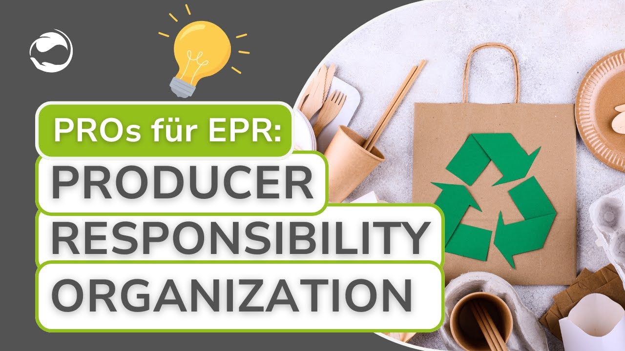 Was ist eine PRO? | Producer Responsibility Organization | EPR