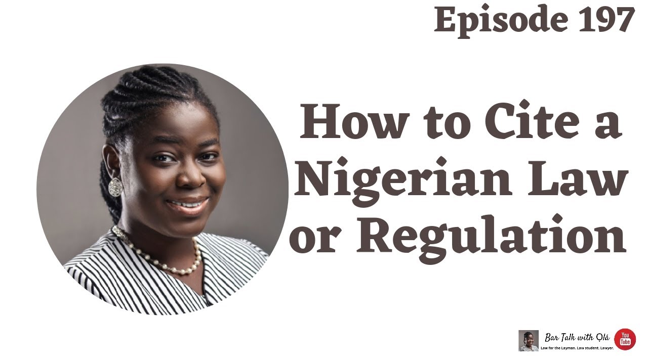 How to Cite a Nigerian Law or Regulation | Bar Talk With Ola | Episode 197