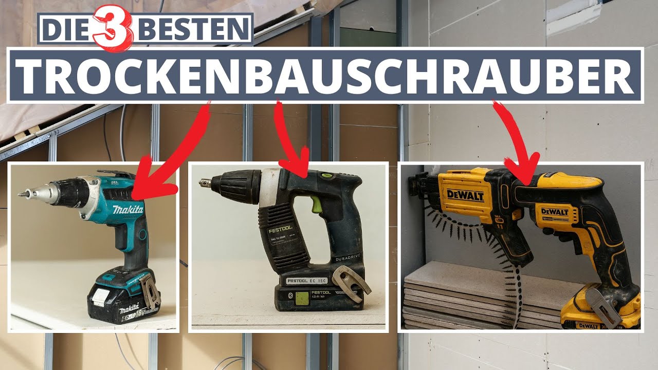 Bester Trockenbauschrauber: Dewalt, Makita oder Festool?