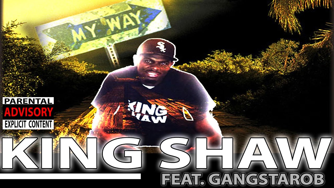 MY WAY - King Shaw feat.  GangstaRob