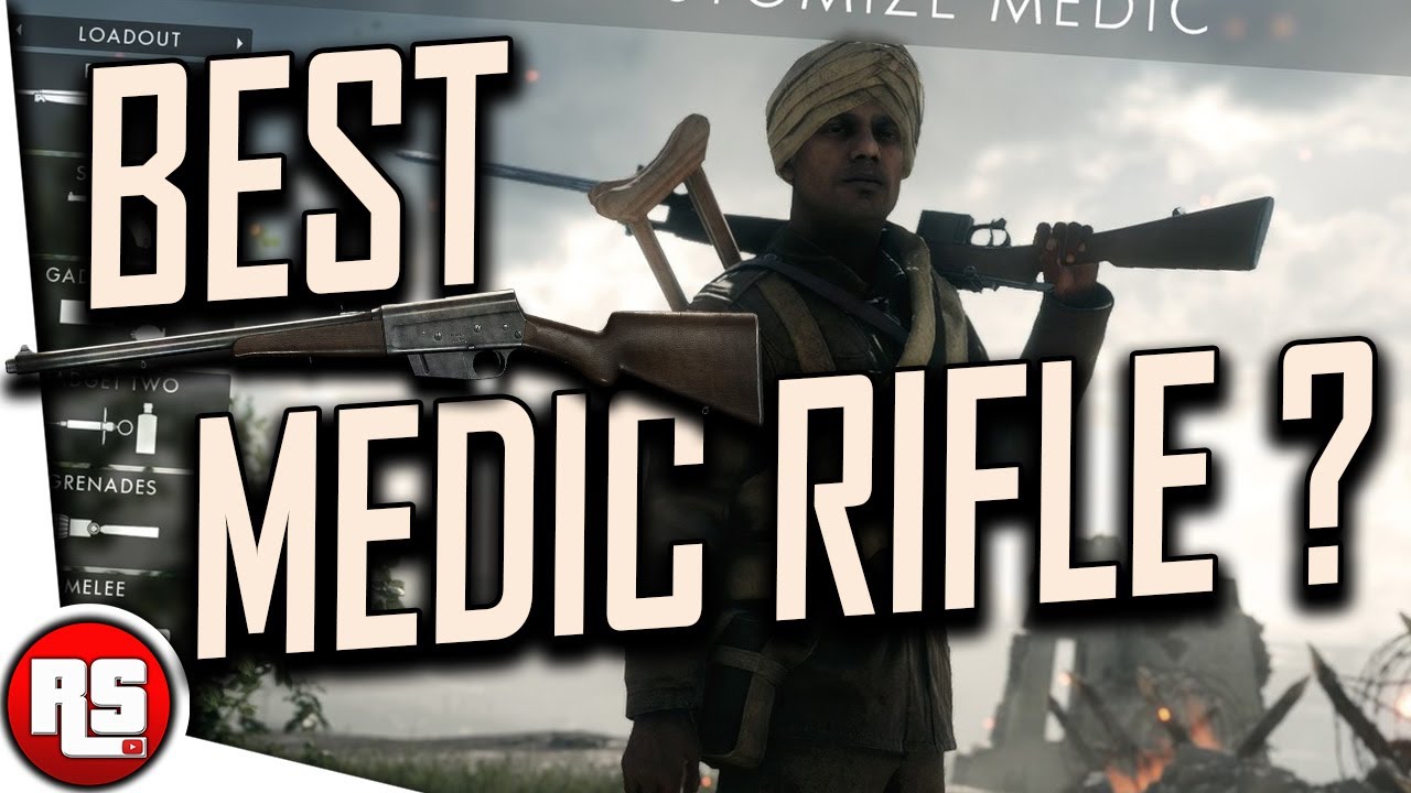 Battlefield 1 Best Medic Gun - Best Medic Weapon, Best weapon For Aggressive medics