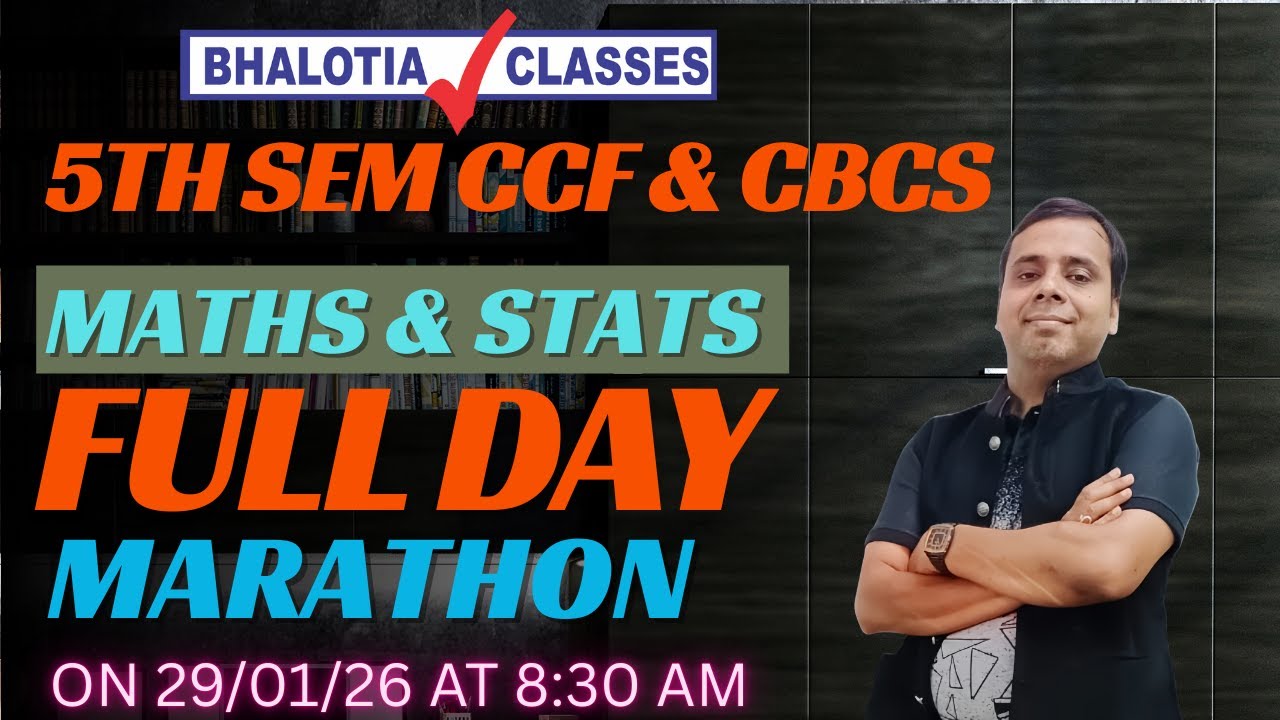 5TH SEM | CCF & CBCS | MATHS & STATS | FULL DAY | MARATHON | BCOM | CU