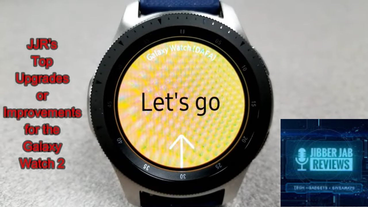 Samsung Galaxy Watch 2 - My Top Upgrades & Improvements - Jibber Jab Reviews!