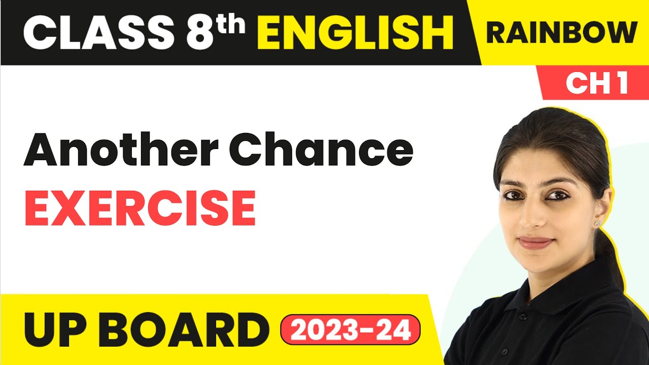 Another Chance - Exercise | Class 8 English (Rainbow) Chapter 1 | UP Board