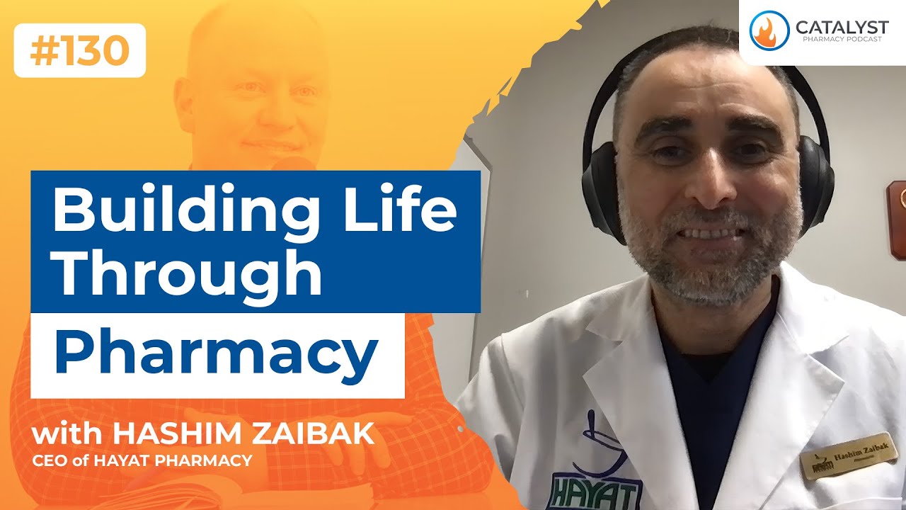 Создавая жизнь через фармацевтику с Хашимом Зайбаком | Подкаст Catalyst Pharmacy, эпизод 130