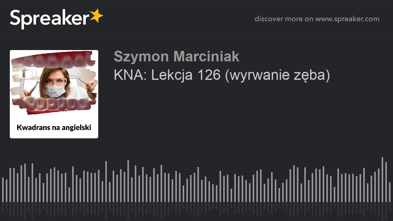 KNA: Lekcja 126 (wyrwanie zęba)