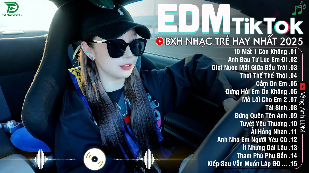 EDM TikTok Hay Nhất 2025🎧BXH Nhạc Trẻ Remix Cực Ch&aacute;y🎧Top 15 Bản EDM Triệu View Hay Hơn Bản Gốc