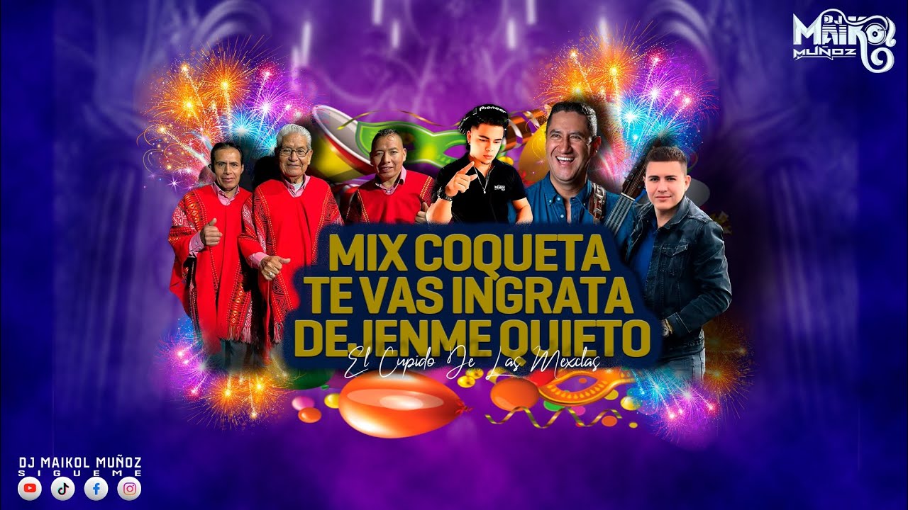 Mix Coqueta Heredero - Te Vas Ingrata Trio Fronterizo - Déjenme Quieto - Dj Maikol Muñoz