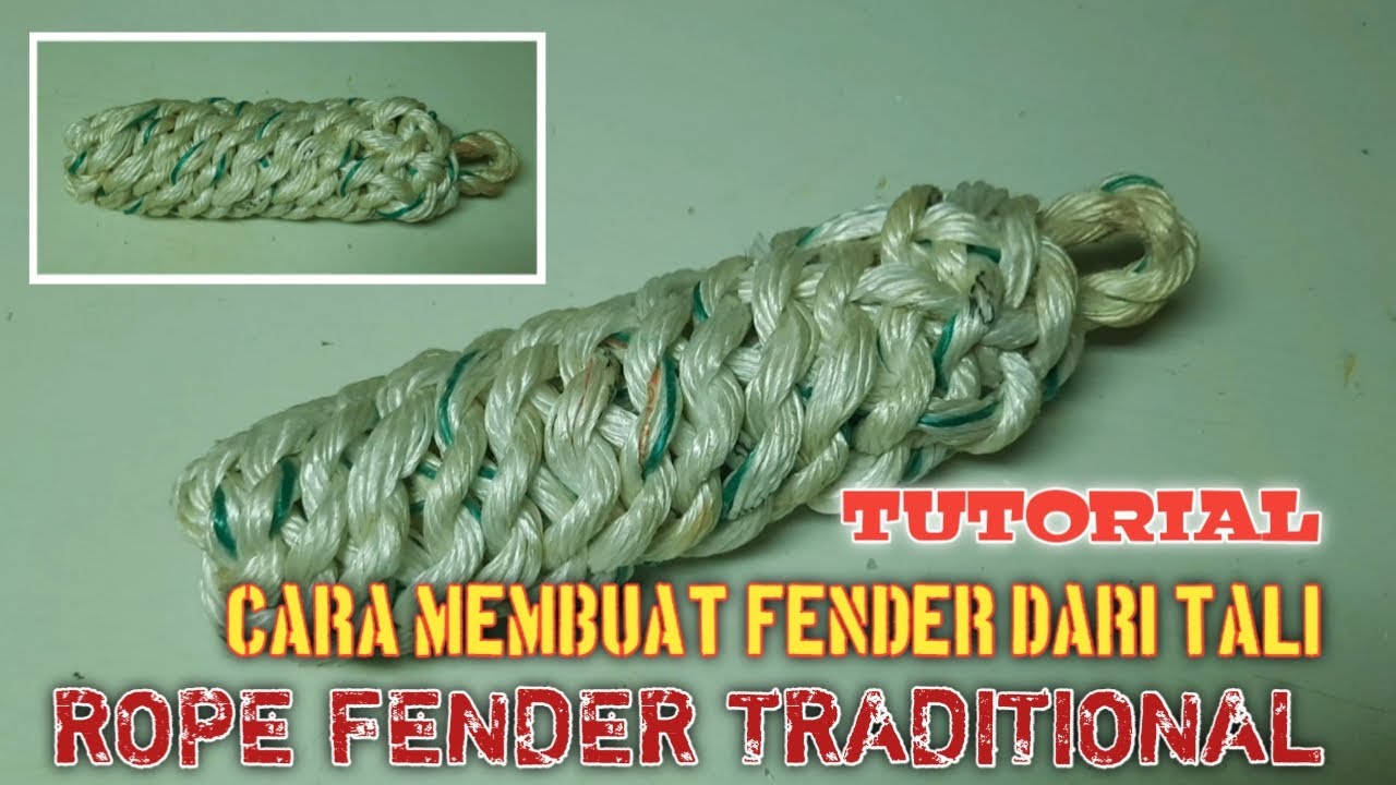 Cara Membuat Fender Dari Tali | Rope Fender Traditional