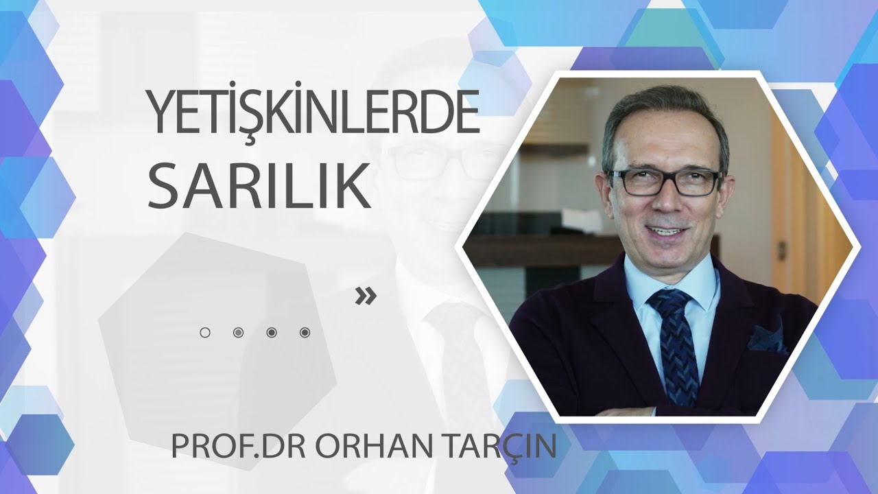 Yetişkinlerde Sarılık Hastalığı Nedir? Prof. Dr. Orhan Tarçın