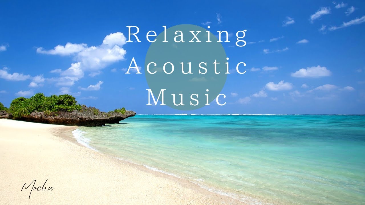 【playlist】気分爽快🌴心が最高に軽くなるアコースティックBGM／Music For  drive ,Relax, Coffee.