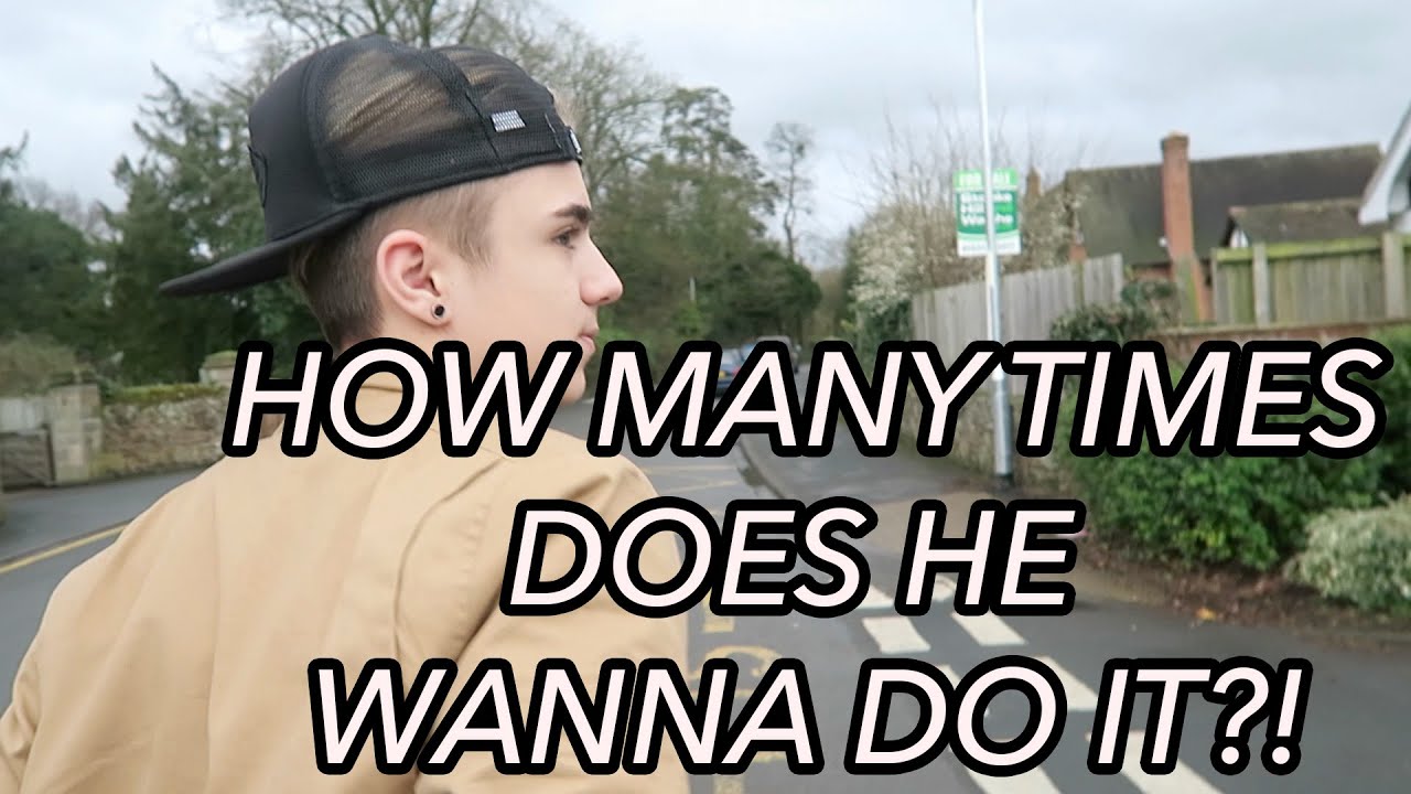HOW MANY TIMES DOES HE WANNA DO IT?!